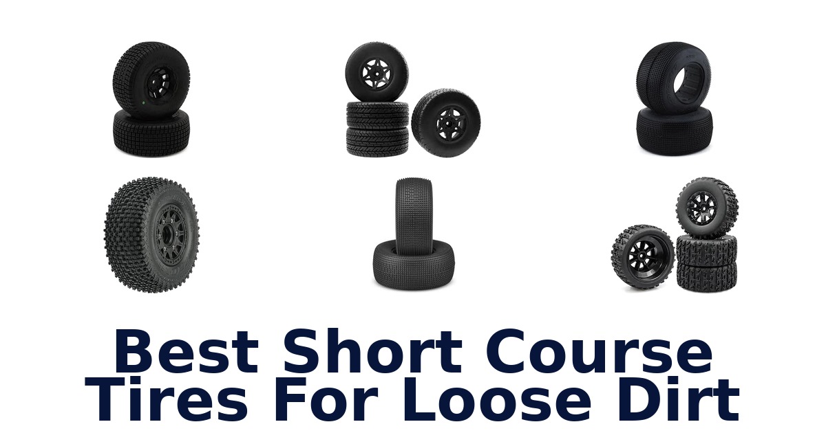 Best Short Course Tires For Loose Dirt