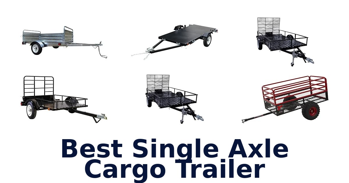 Best Single Axle Cargo Trailer