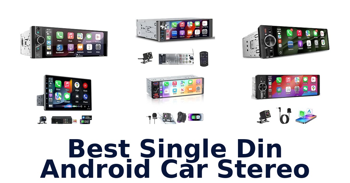Best Single Din Android Car Stereo