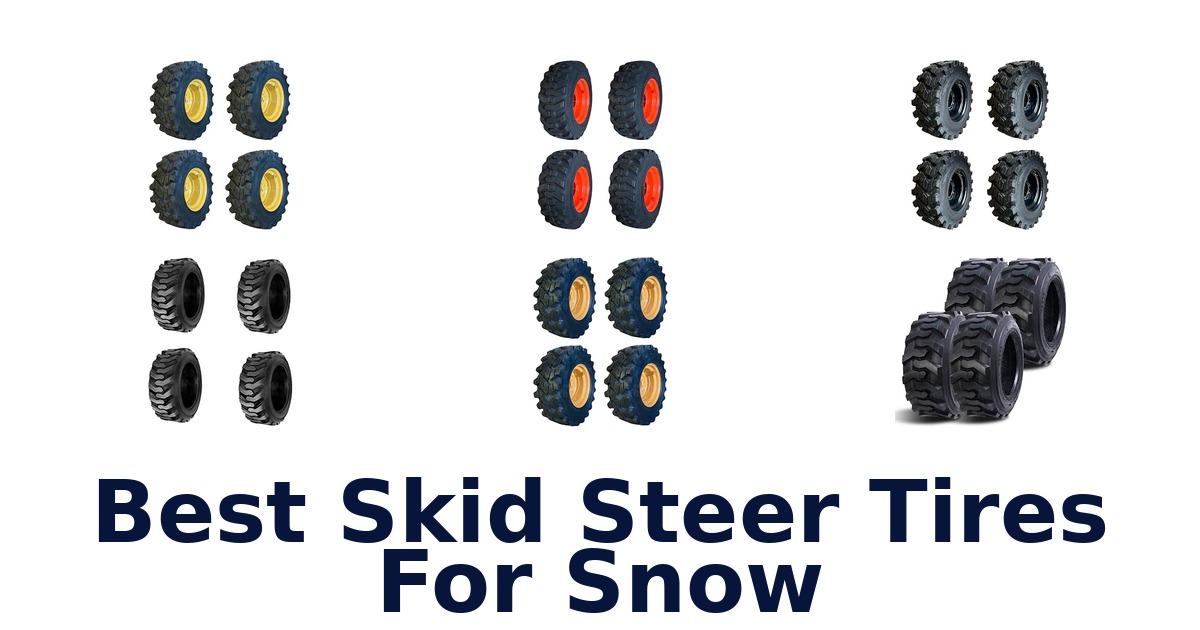 Best Skid Steer Tires For Snow