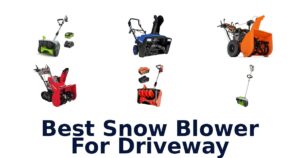 Best Snow Blower For Driveway