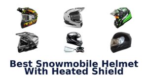 Best Snowmobile Helmet With Heated Shield