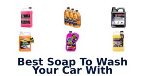 Best Soap To Wash Your Car With