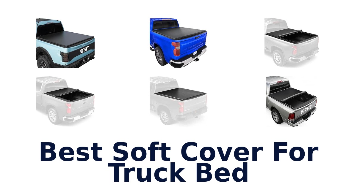 Best Soft Cover For Truck Bed