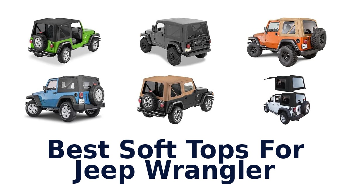 Best Soft Tops For Jeep Wrangler