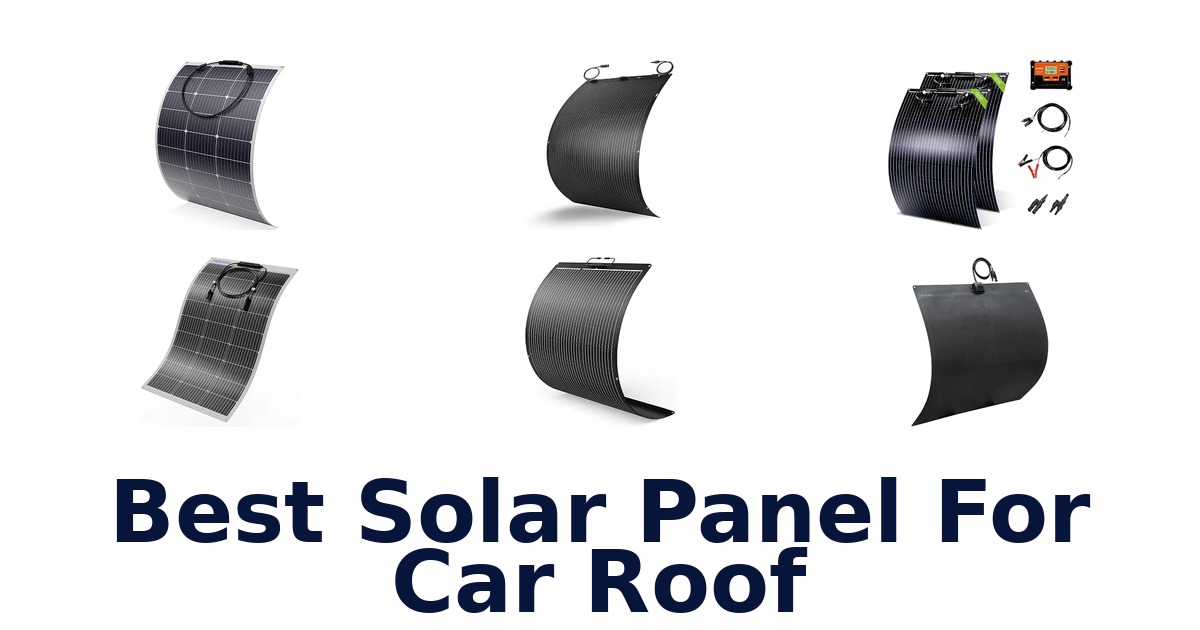 Best Solar Panel For Car Roof