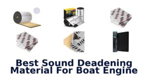 Best Sound Deadening Material For Boat Engine