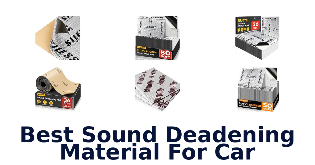 Best Sound Deadening Material For Car