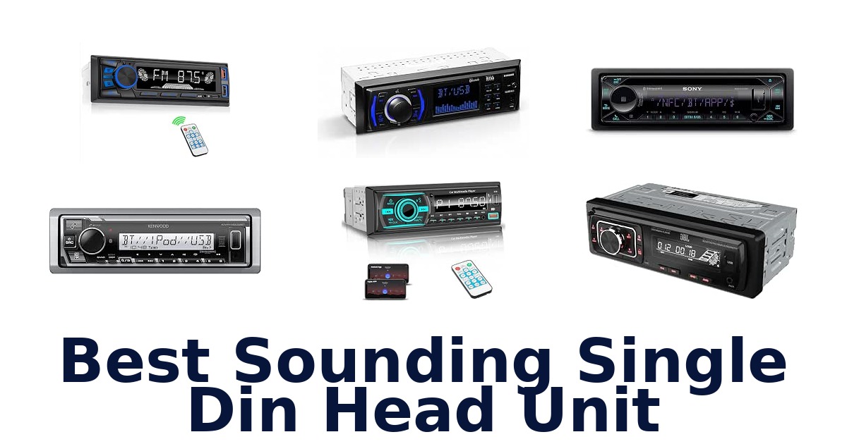 Best Sounding Single Din Head Unit