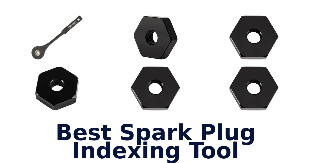 Best Spark Plug Indexing Tool
