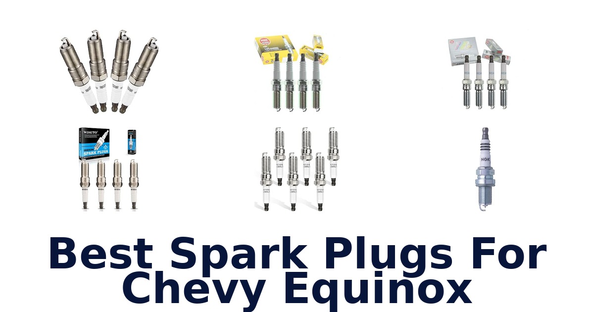 Best Spark Plugs For Chevy Equinox