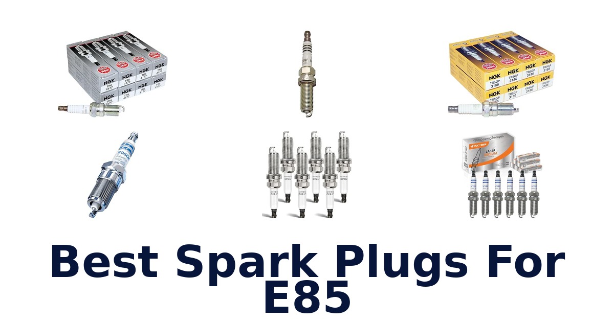 Best Spark Plugs For E85