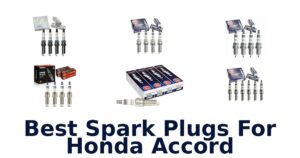 Best Spark Plugs For Honda Accord