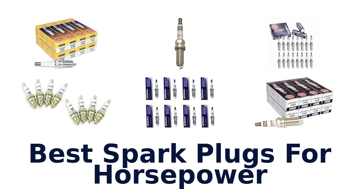 Best Spark Plugs For Horsepower