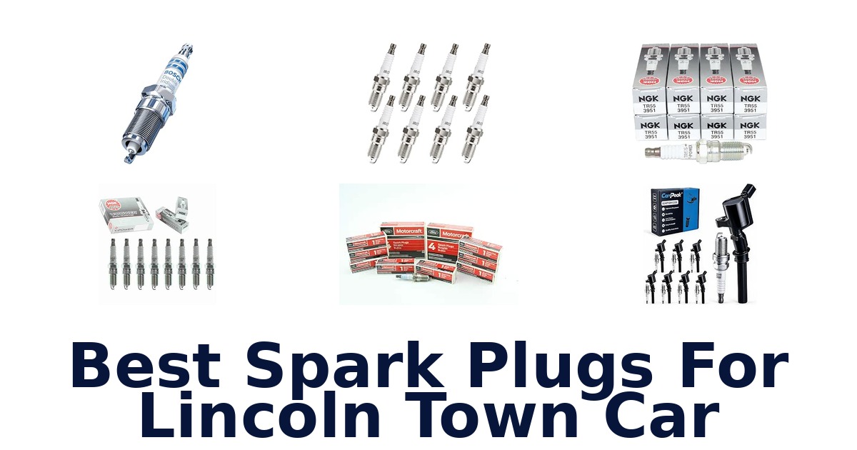 Best Spark Plugs For Lincoln Town Car