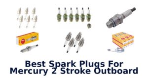 Best Spark Plugs For Mercury 2 Stroke Outboard