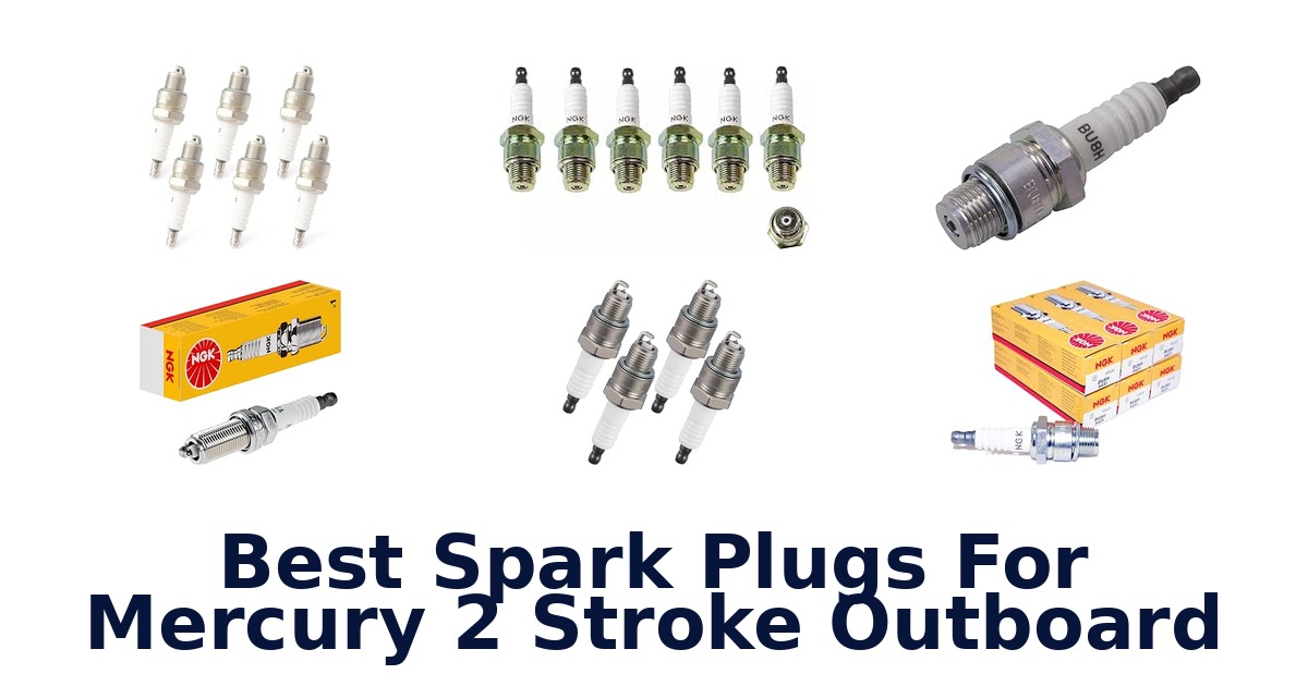 Best Spark Plugs For Mercury 2 Stroke Outboard