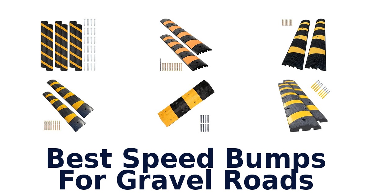 Best Speed Bumps For Gravel Roads