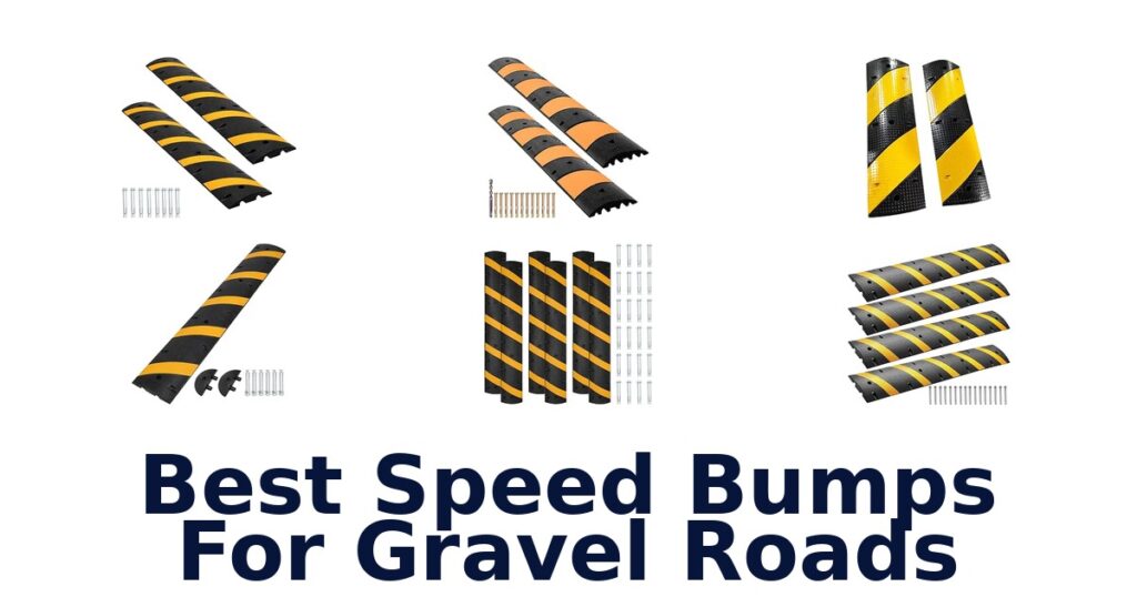 Best Speed Bumps For Gravel Roads