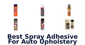 Best Spray Adhesive For Auto Upholstery