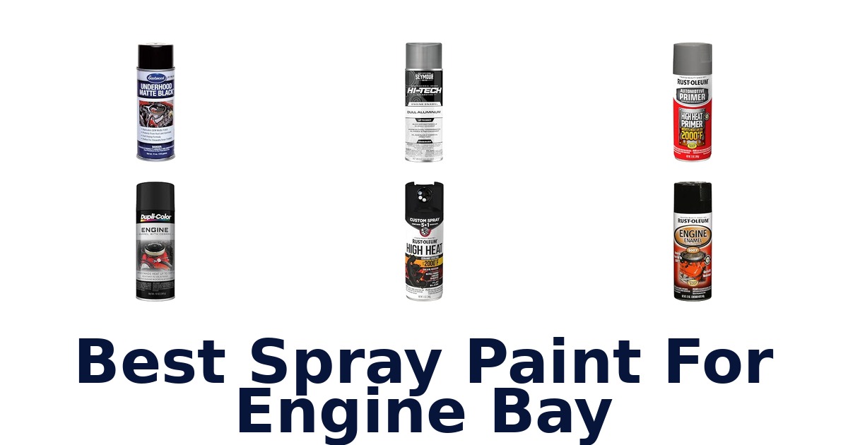 Best Spray Paint For Engine Bay