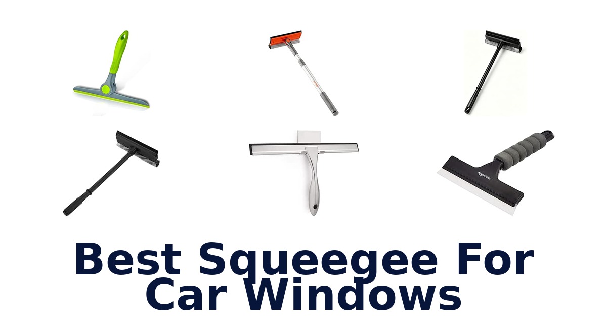 Best Squeegee For Car Windows