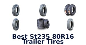 Best St235 80R16 Trailer Tires