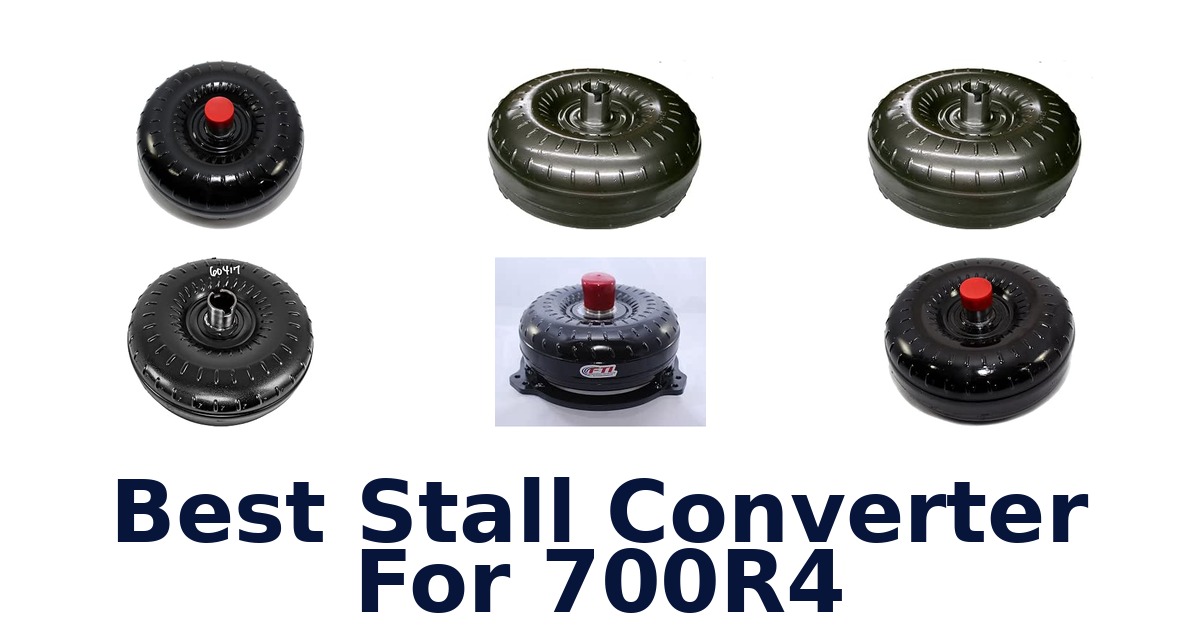 Best Stall Converter For 700R4