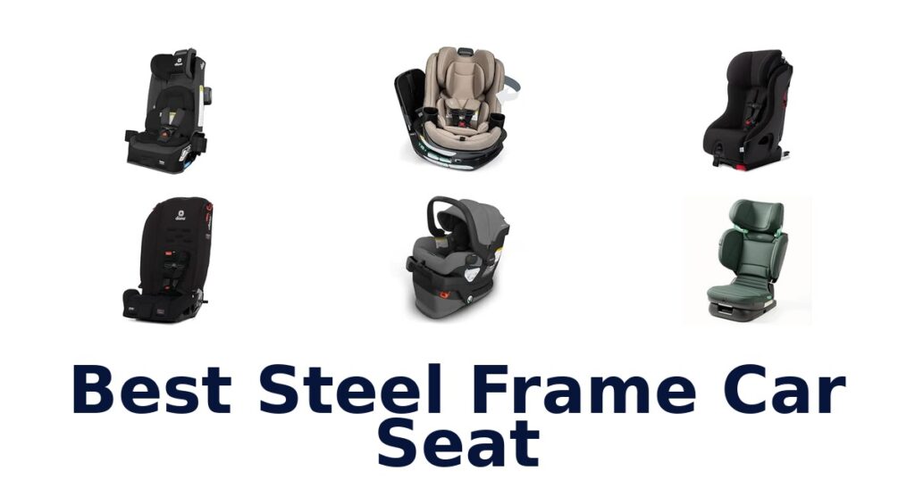 Best Steel Frame Car Seat