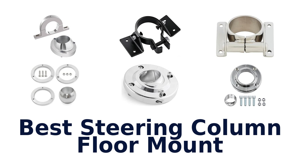 Best Steering Column Floor Mount