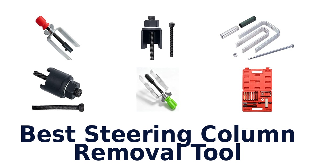 Best Steering Column Removal Tool