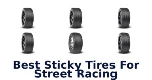 Best Sticky Tires For Street Racing