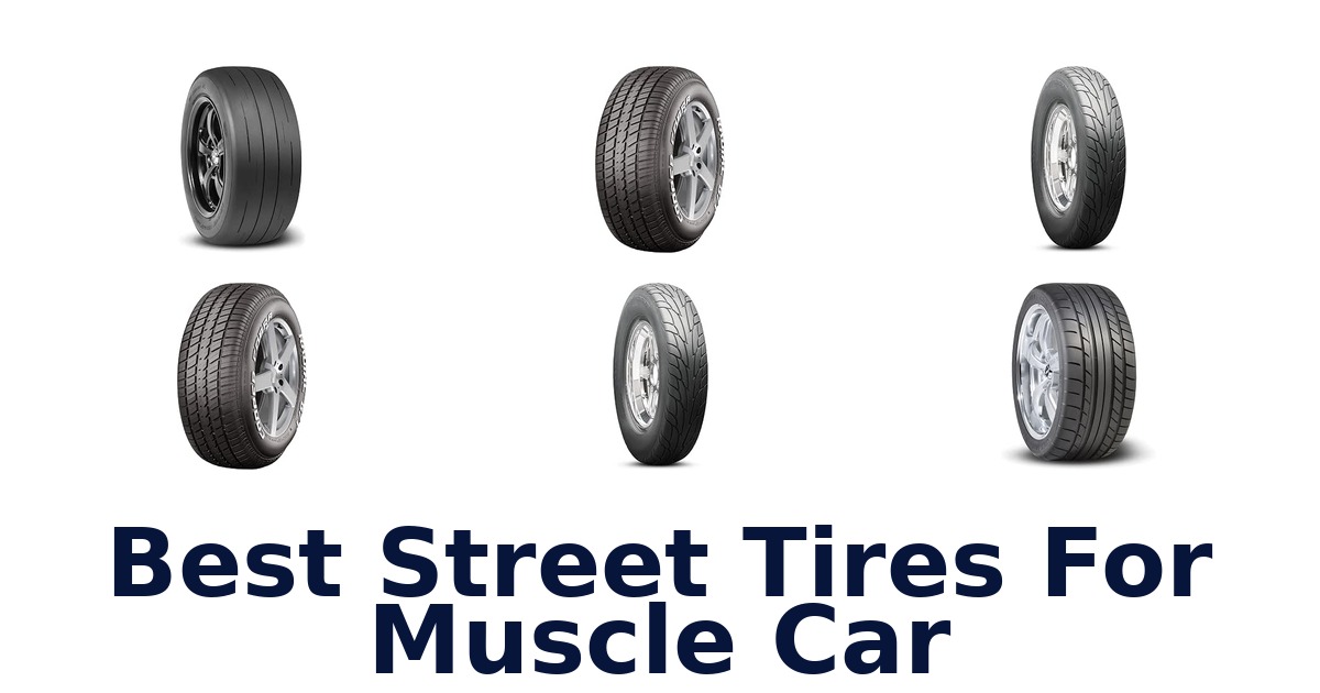 Best Street Tires For Muscle Car