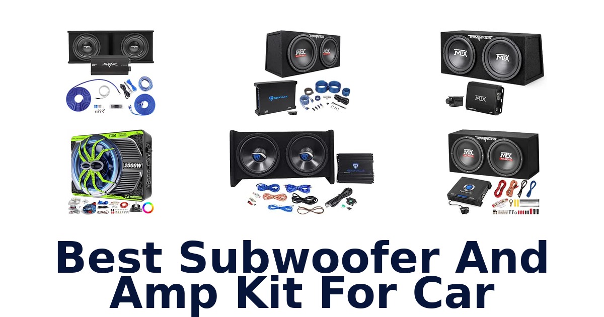 Best Subwoofer And Amp Kit For Car