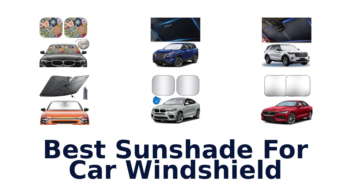Best Sunshade For Car Windshield