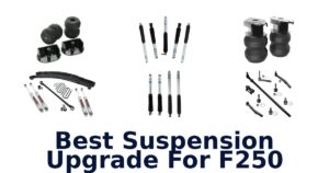Best Suspension Upgrade For F250