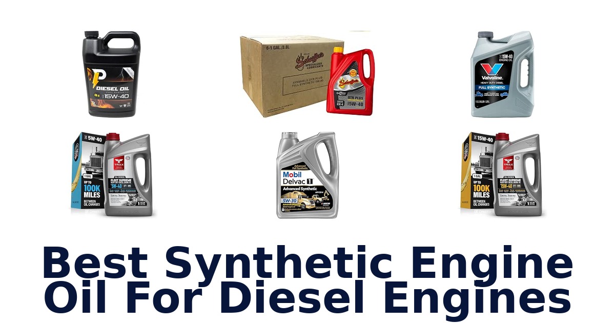 Best Synthetic Engine Oil For Diesel Engines