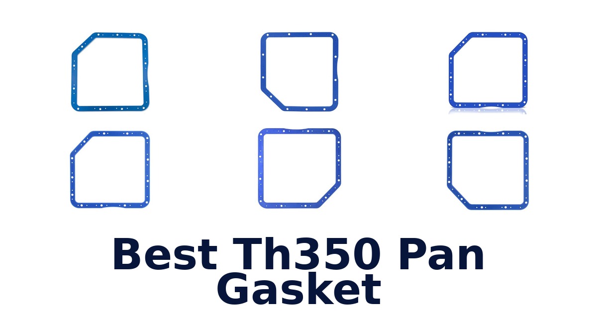 Best Th350 Pan Gasket