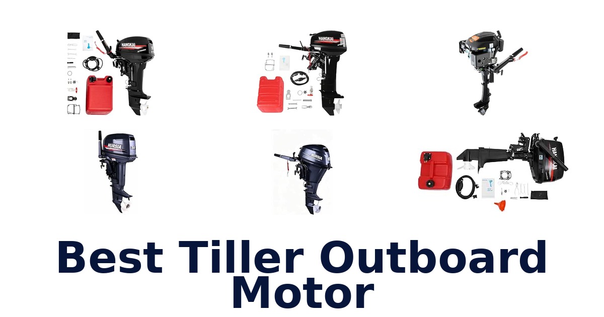 Best Tiller Outboard Motor