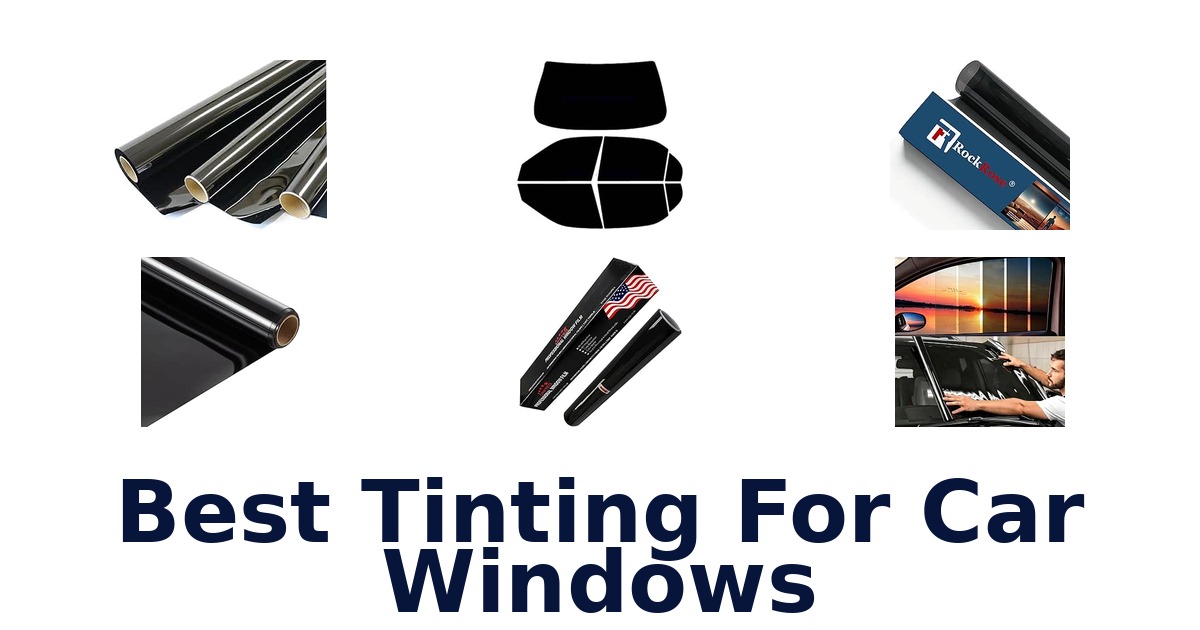 Best Tinting For Car Windows