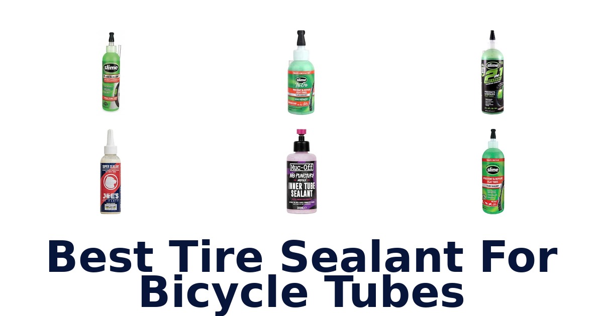 Best Tire Sealant For Bicycle Tubes
