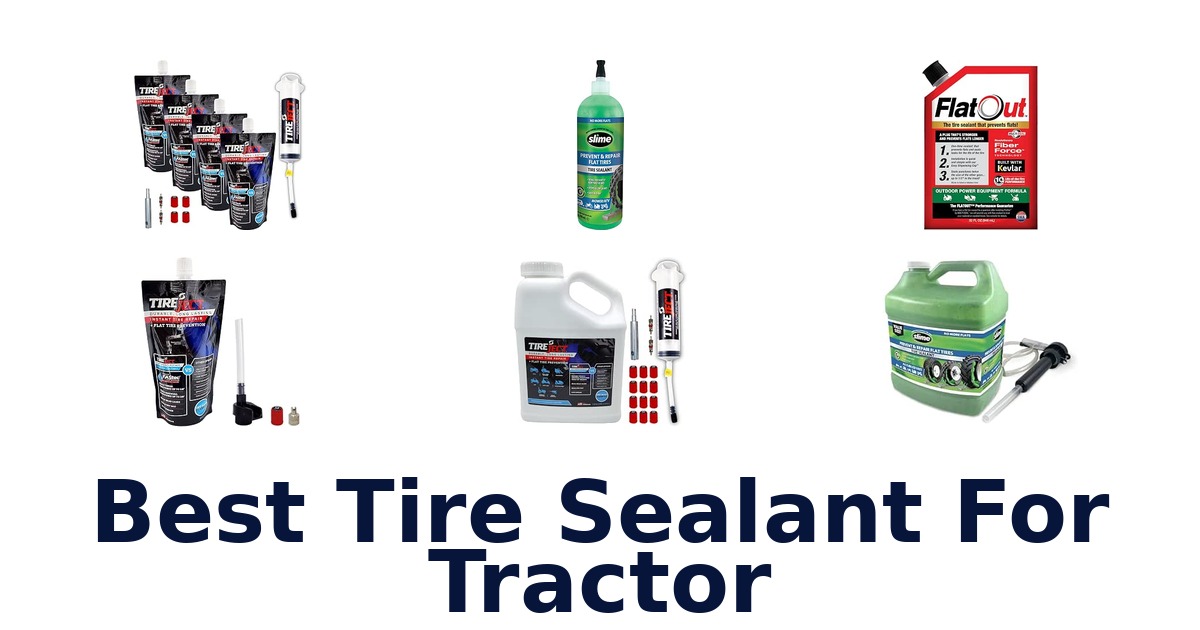 Best Tire Sealant For Tractor