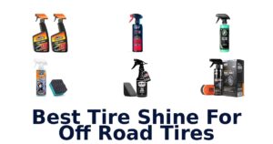 Best Tire Shine For Off Road Tires