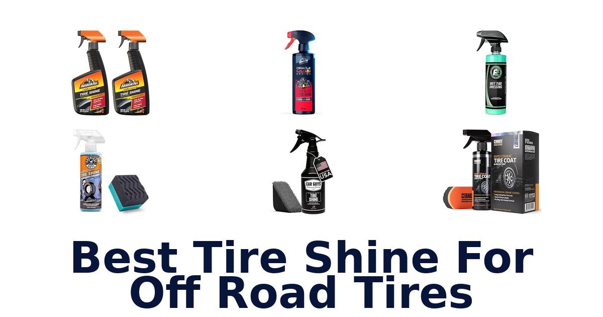 Best Tire Shine For Off Road Tires