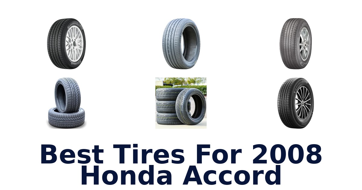 Best Tires For 2008 Honda Accord