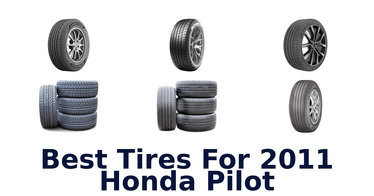 Best Tires For 2011 Honda Pilot