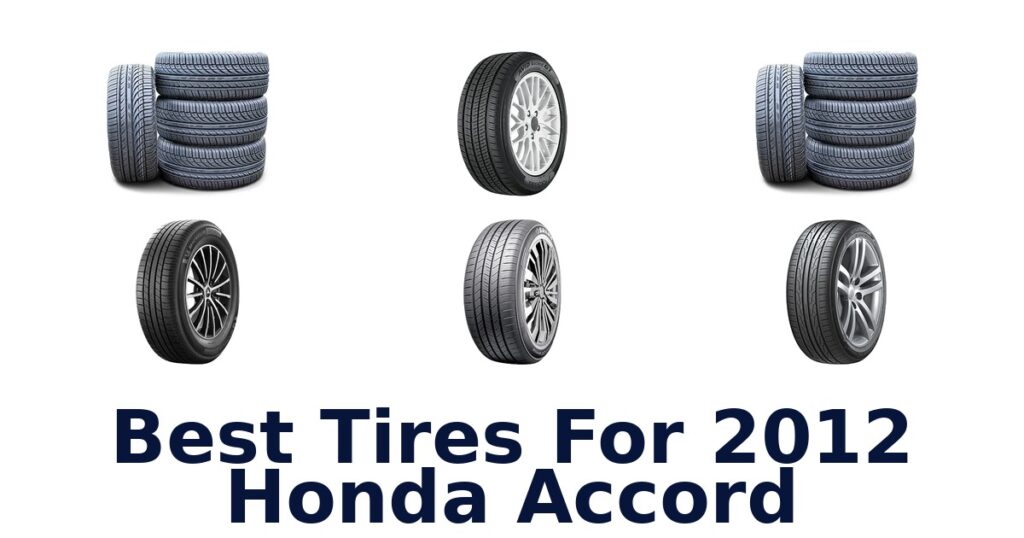 Best Tires For 2012 Honda Accord
