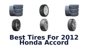 Best Tires For 2012 Honda Accord