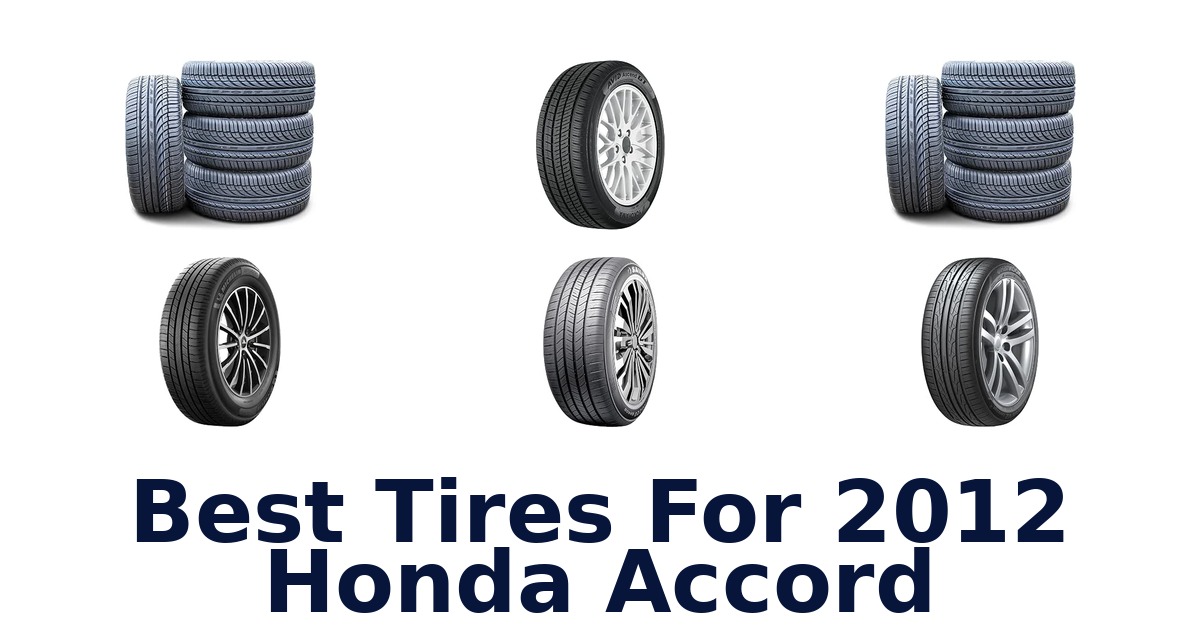 Best Tires For 2012 Honda Accord