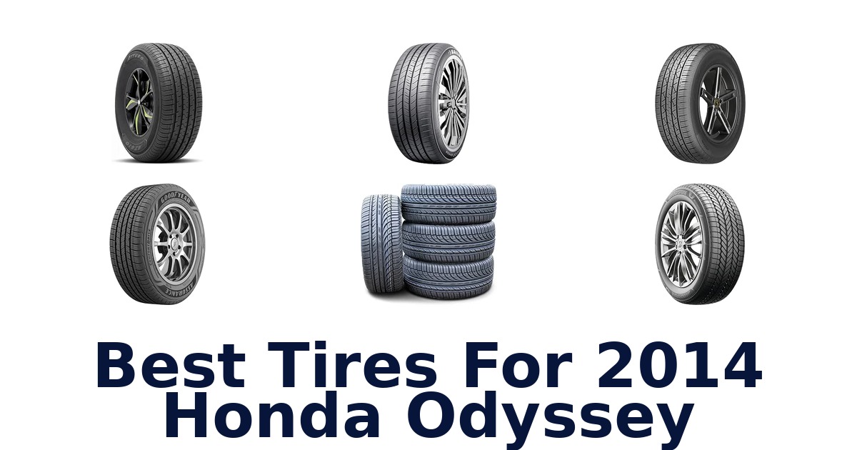 Best Tires For 2014 Honda Odyssey